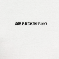 Dom P Be Tastin' Funny Tee